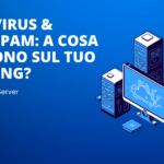 Antivirus & Antispam a cosa servono sul tuo hosting